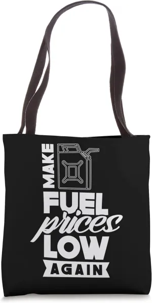 Make Fuel Prices Low Again Gas Petrol Pump Tote Bag