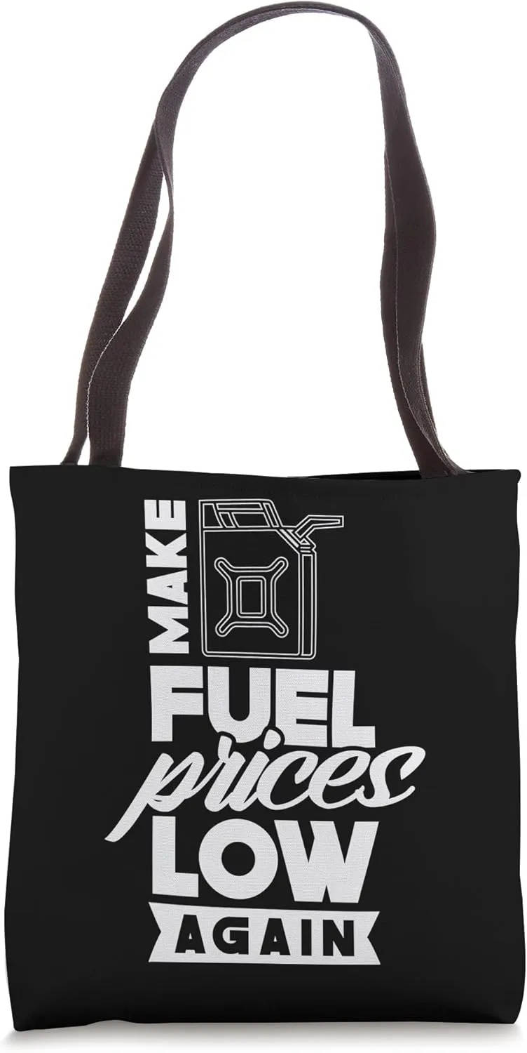 Make Fuel Prices Low Again Gas Petrol Pump Tote Bag